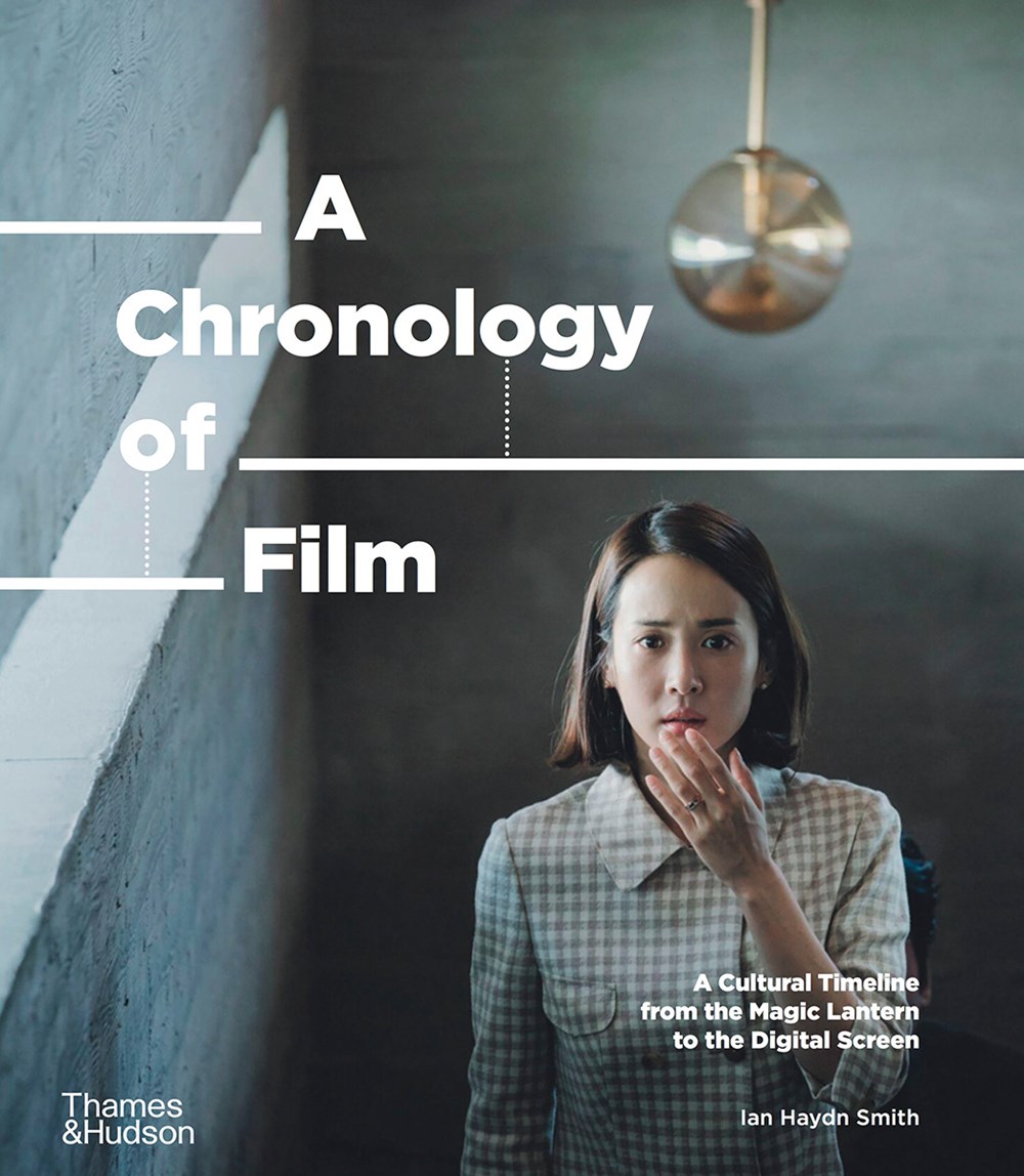A Chronology of Film: A Cultural Timeline from the Magic Lantern to Netflix (Hardcover)