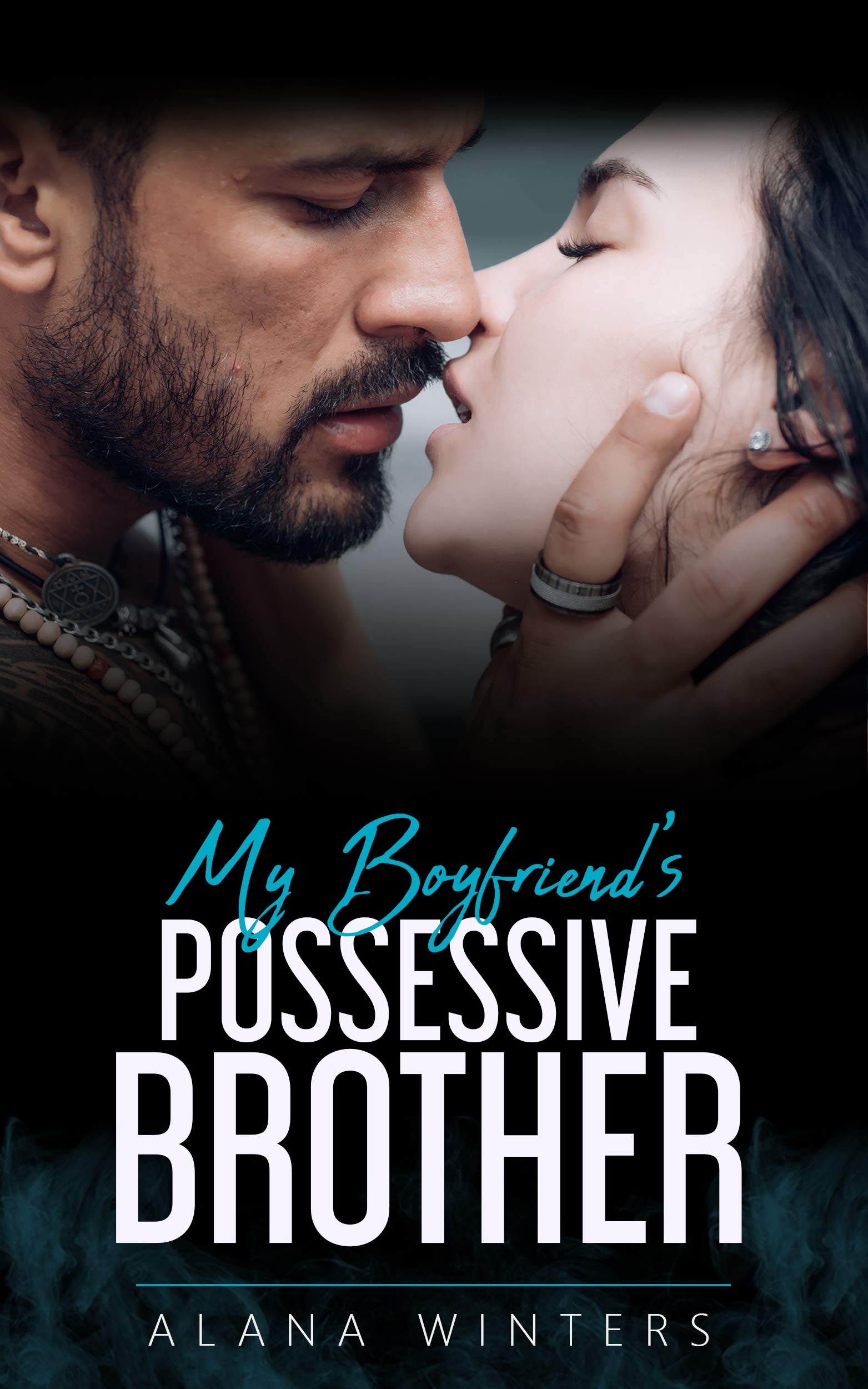 My Boyfriend's Possessive Brother (Kindle Edition)