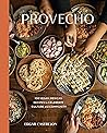 Provecho: 100 Vegan Mexican Recipes to Celebrate Culture and Community