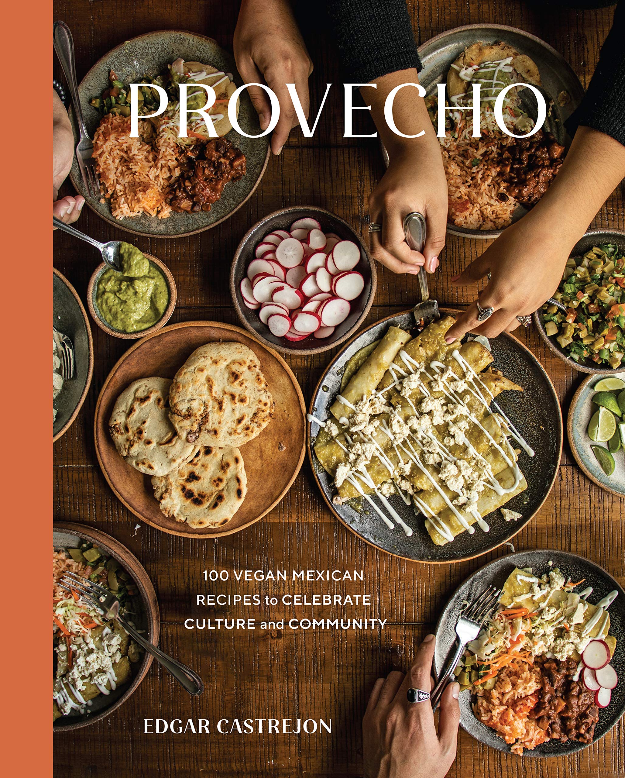 Provecho: 100 Vegan Mexican Recipes to Celebrate Culture and Community (Kindle Edition)