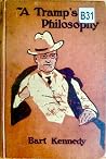 A Tramp's Philosophy by Bart Kennedy