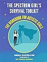 The Spectrum Girl's Survival Toolkit by Siena Castellon