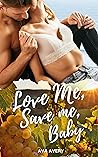 Love Me Save Me, Baby by Ava Avery