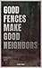 Good Fences Make Good Neigh...