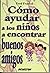 Como ayudar a los ninos a encontrar buenos amigos / How To He... by Fred Frankel