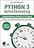 Python 3 Schnelleinstieg: Programmieren lernen in 14 Tagen.Einfach und ohne Vorkenntnisse zum Profi (mitp Professional)
