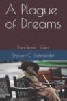 A Plague of Dreams by Steven C. Schneider