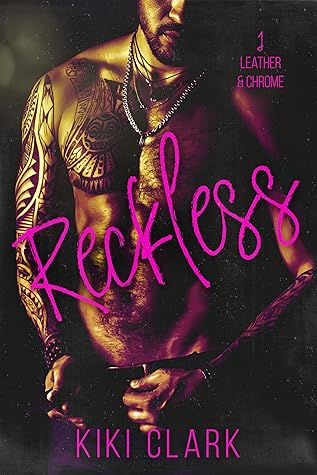Reckless (Leather & Chrome, #1)