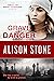 Grave Danger by Alison  Stone