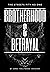 Brotherhood & Betrayal : Th...