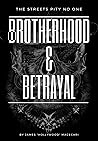 Brotherhood & Betrayal : The Streets Pity No One