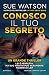 Conosco il tuo segreto