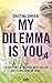 My Dilemma is You - tome 4 (Hors collection) (French Edition)