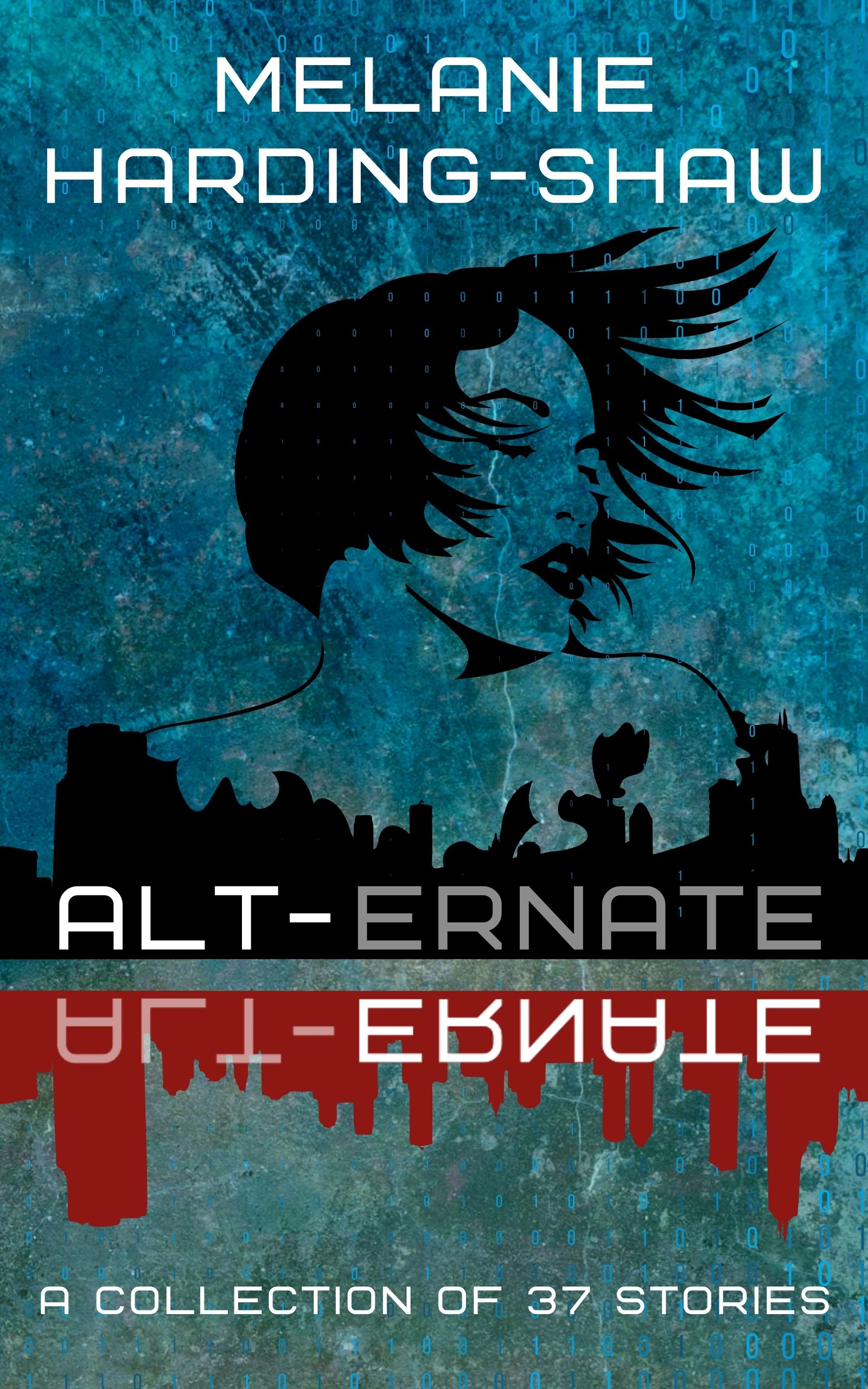 Alt-ernate: A Collection of 37 Stories