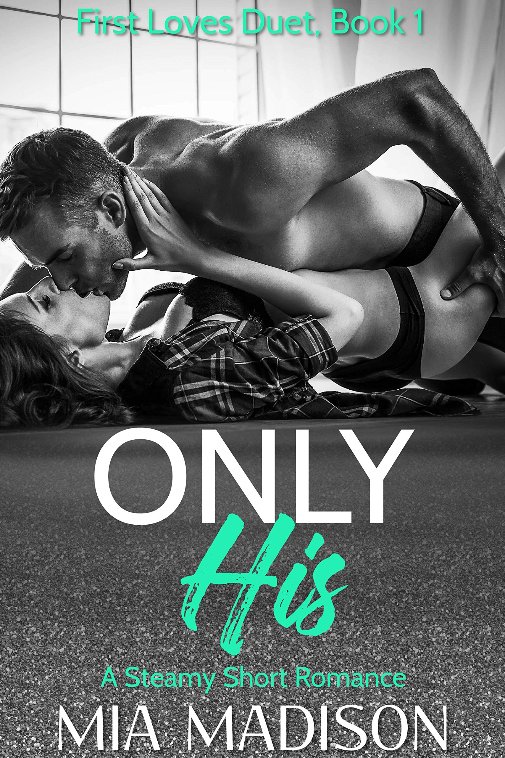 Only His (First Loves Duet #1)