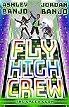 Fly High Crew: Th...