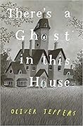 There’s a Ghost in This House