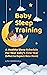 Baby Sleep Training: A Heal...