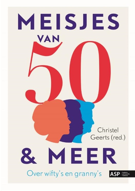 Meisjes van 50 & meer. Over wifty’s en granny’s