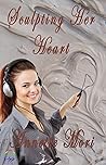 Sculpting Her Heart