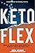 Keto Flex: Second Edition: The 45-Day Program to Reduce Inflammation, Burn Fat & Become Metabolically Flexible