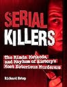 Serial Killers: The Minds, Methods, and Mayhem of History's Most Notorious Murderers (Dark Minds True Crimes) Serial Killers: The Minds, Methods, and Mayhem of History's Most Notorious Murderers (Dark Minds True Crimes)