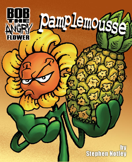 Bob the Angry Flower: Pamplemousse
