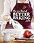 The New Best of Betterbaking.com