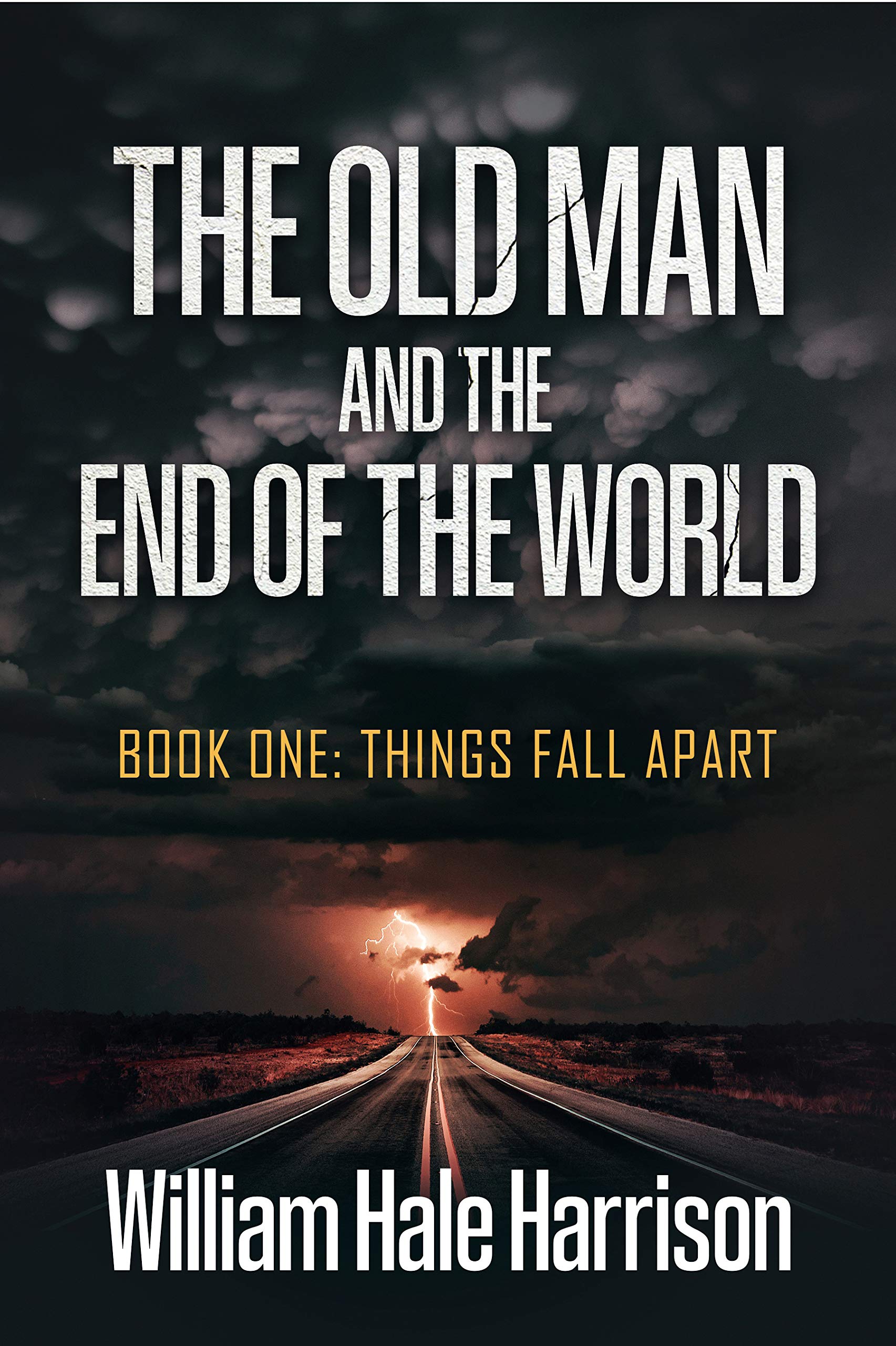 The Old Man and the End of the World: Book One: Things Fall Apart (Kindle Edition)