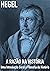 A Razão Na História: Uma Introdução Geral À Filosofia Da História