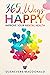 365 Ways to be Happy & Impr...
