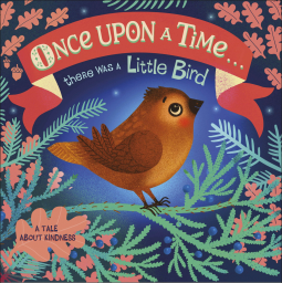 Once Upon A Time...there was a Little Bird (Board Book)