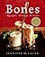 Bones: Recipes, History, and Lore