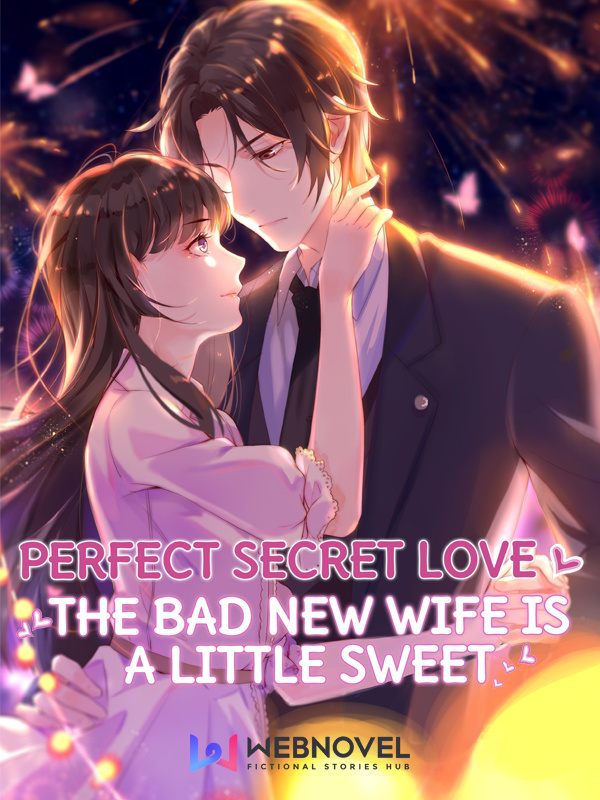 Perfect Secret Love: The Bad New Wife is a Little Sweet Manhua
