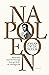 Napoleon: Inspiratie voor hedendaags management en leidinggeven (Dutch Edition)