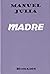 Madre by Manuel Juliá