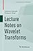 Lecture Notes on Wavelet Tr...