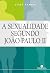 A Sexualidade segundo João Paulo II