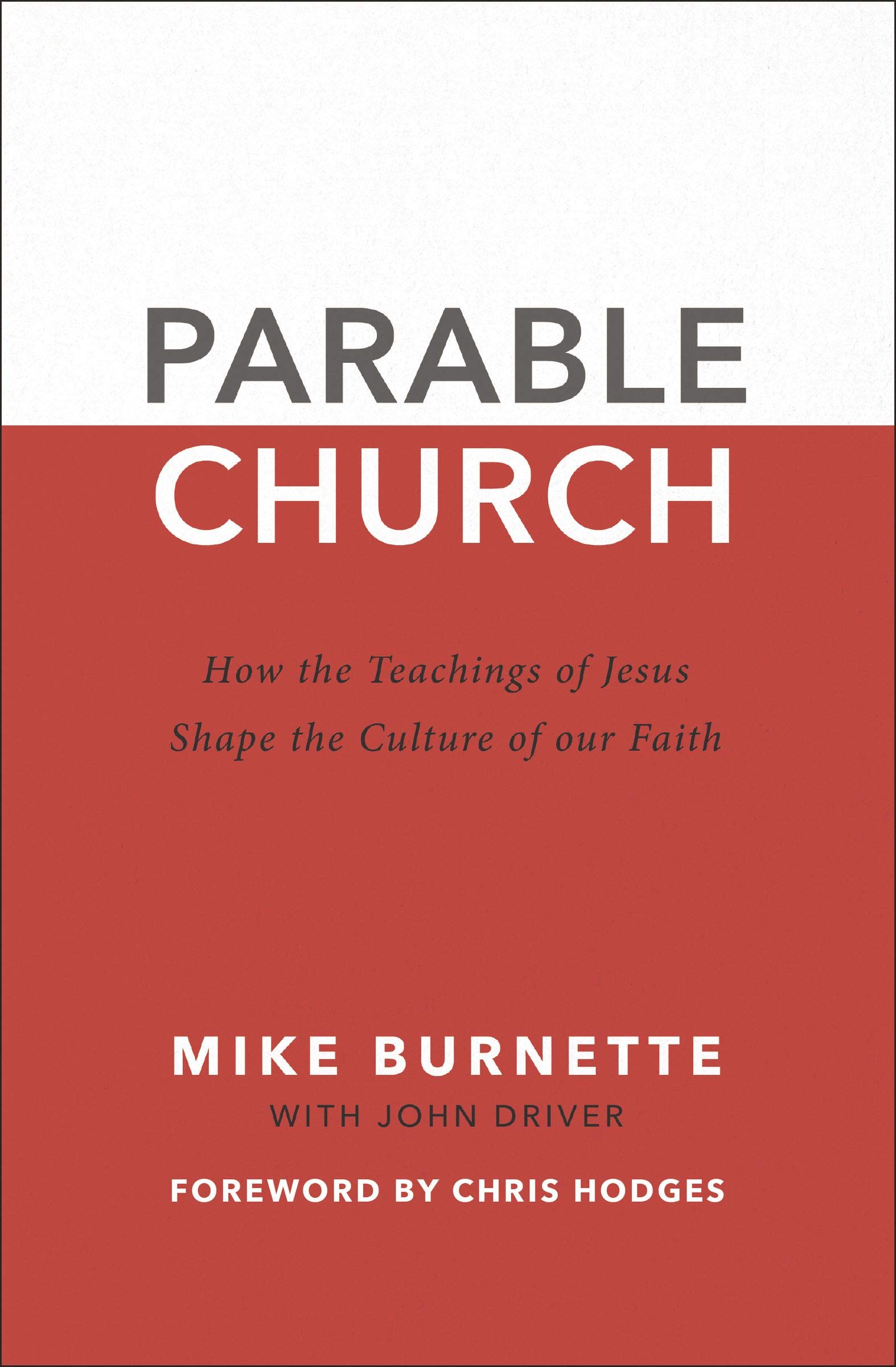 Parable Church: How the Teachings of Jesus Shape the Culture of Our Faith (Kindle Edition)