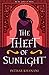 The Theft of Sunlight (Dauntless Path, #2)