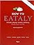 How to Eataly: A Guide to B...