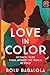Love in Color: Mythical Tales from Around the World, Retold