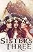 Sisters Three