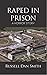 Raped in Prison: A Horror S...
