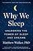 Why We Sleep: Unlocking the Power of Sleep and Dreams