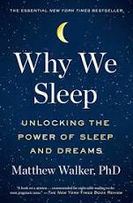 Why We Sleep: Unlocking the Power of Sleep and Dreams