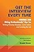 Get the Interview Every Time by Brenda  Greene