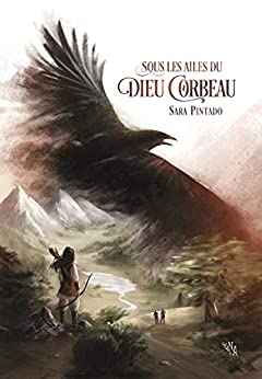 Sous les ailes du dieu corbeau