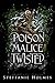 Poison Malice Twisted