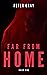 Far from Home : Book One (Far from Home, #1)
